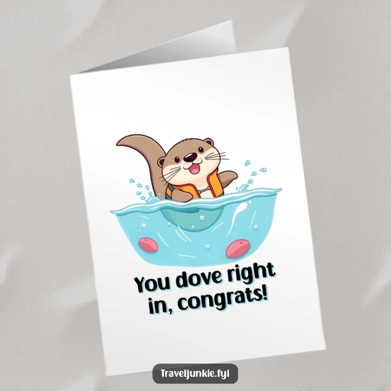 Funny Free Printable Congratulations Card: Adventurous otter in life vest diving into a tiny ocean, celebrating success with humor.